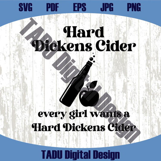 Hard Dickens Cider Svg Adult Humor Png Inappropriate Humor Svg