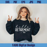 Hello Retirement Est 2025 Svg Cute Retire Svg Retirement Party Svg