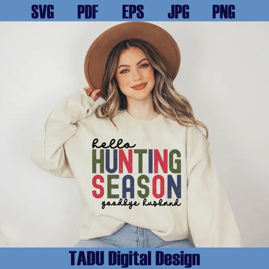 Hello Hunting Season Goodbye Husband Svg Hunting Lover Png
