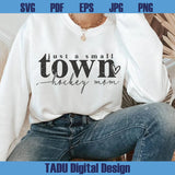 Hockey Mom Svg Just a Small Town Svg Game Day Png Hockey Svg