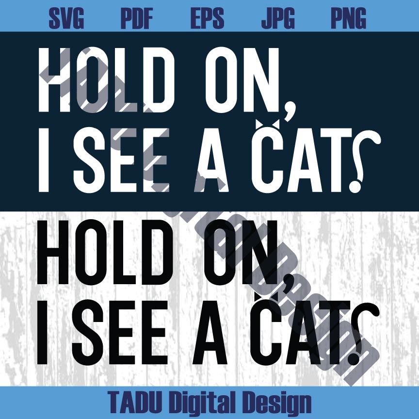 Hold On I See A Cat Svg Funny Cat Lover Svg Crazy Cat Lady Svg