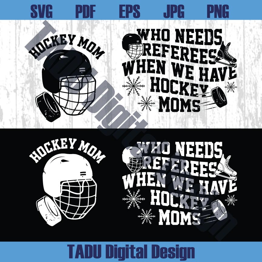 Who Needs Referees When We Have Hockey Moms Png Hockey Svg - BundleofSVG