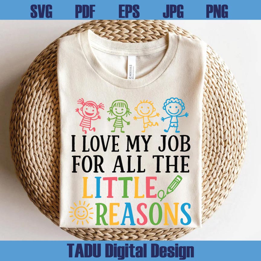 I Love My Job For All The Little Reasons Svg Teacher Svg School Png