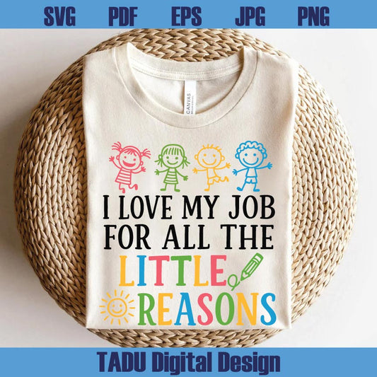 I Love My Job For All The Little Reasons Svg Teacher Svg School Png