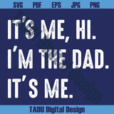 It's Me Hi I'm the Dad Svg Fathers Day Svg Swiftie Dad Svg Country - BundleofSVG
