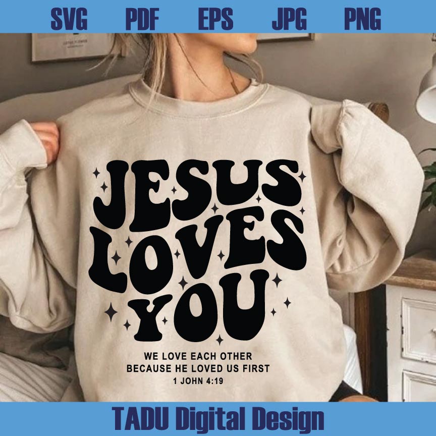 Jesus Loves You Svg Bible Verse Png Christian Svg Religion Png God