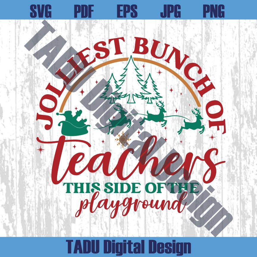 Jolliest Bunch of Teachers Svg Holly Jolly Teacher Christmas Png