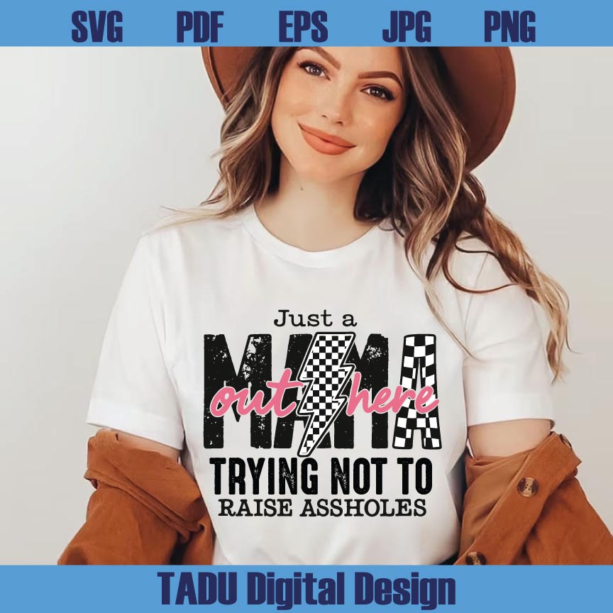 Just A Mom Out Here Png Funny Mom Svg Sassy Mama Png Sarcasm