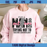 Just A Mom Out Here Png Funny Mom Svg Sassy Mama Png Sarcasm