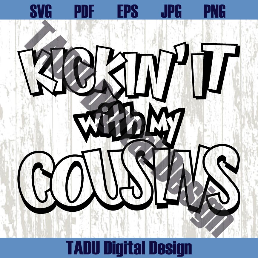 Kickin' It with my Cousins Svg Funny Cousin Png Family Svg matching