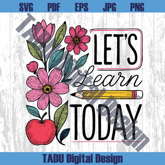 Boho Floral Teacher Png Back To School Svg Let's Learn Today Png