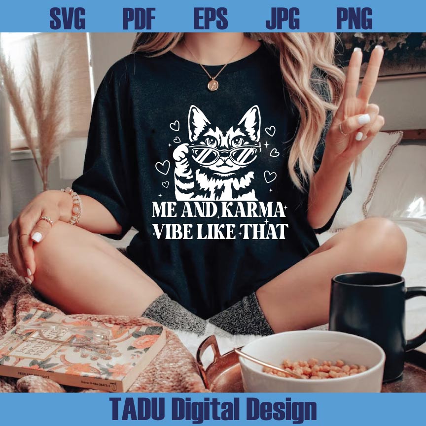 Me And Karma Vibe Like That Svg Cat Lover Png Mental Health Png