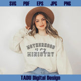 Motherhood Is My Ministry SVG PNG Christian Mom Png Faith Png - BundleofSVG