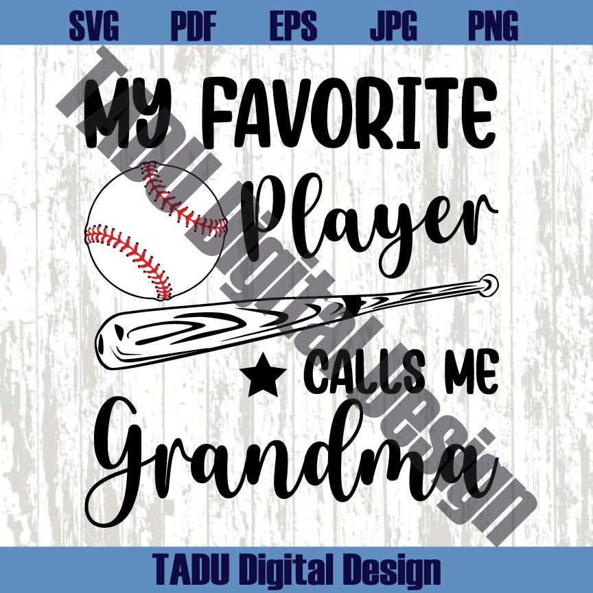 My Favorite Player Calls Me Grandma SVG Baseball Grandma PNG - BundleofSVG