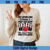 Bowling Svg My Bowling Technique is Top Secret Png Bowler Svg