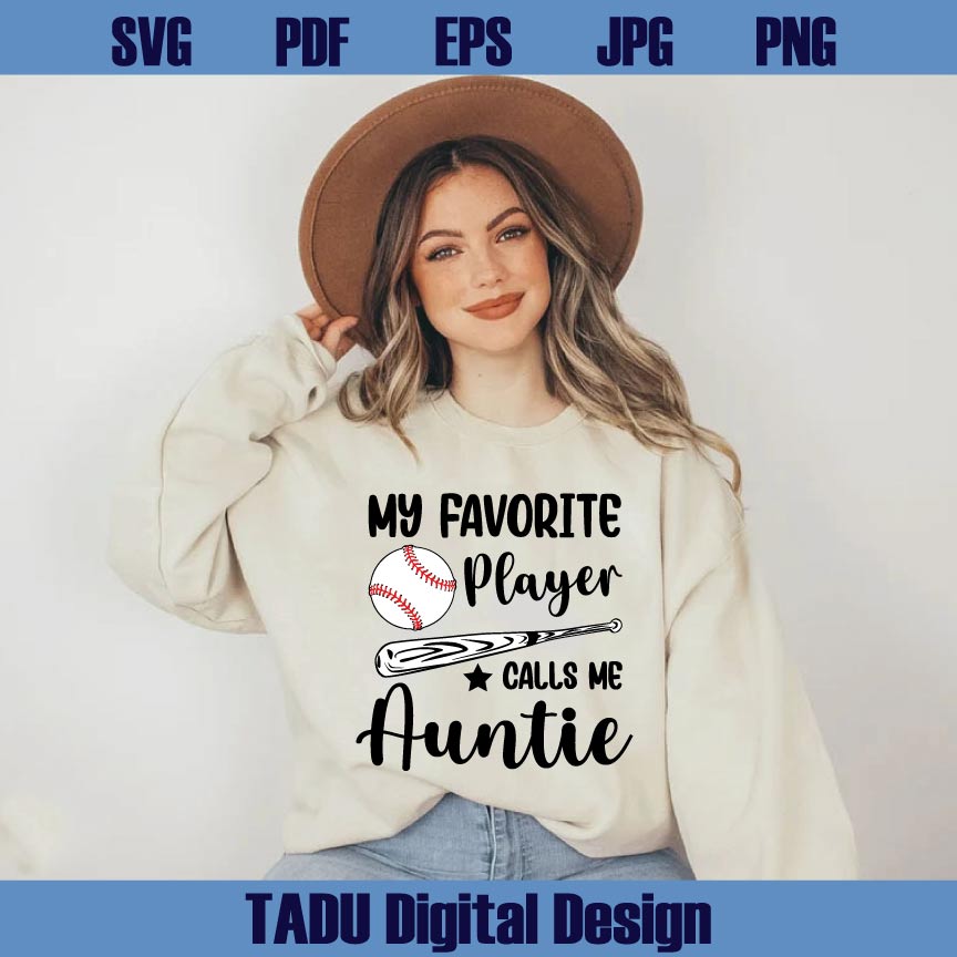 My Favorite Player Calls Me Auntie Png Funny Baseball Aunt Svg