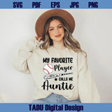 My Favorite Player Calls Me Auntie Png Funny Baseball Aunt Svg