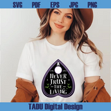 Never Trust the Living Svg Halloween Svg Planchette Png Witchy Png