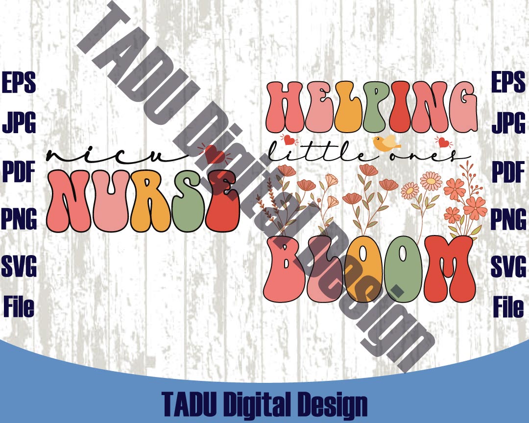 Helping Little Ones Bloom Png NICU Nurse Svg Boho Nurse Squad Png