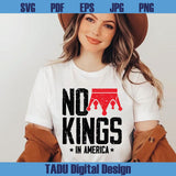 No Kings in America Png Anti Trump Png Patriotic Freedom Liberty Svg