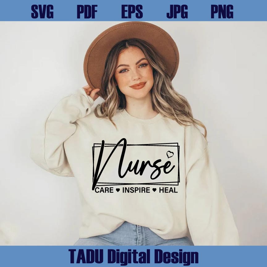 Nurse Svg Care Inspire Heal Png Nursing Svg Nurse Sayings Png