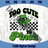 Too Cute To Pinch Svg St Patricks Day Boy Svg St Patrick Kids Png