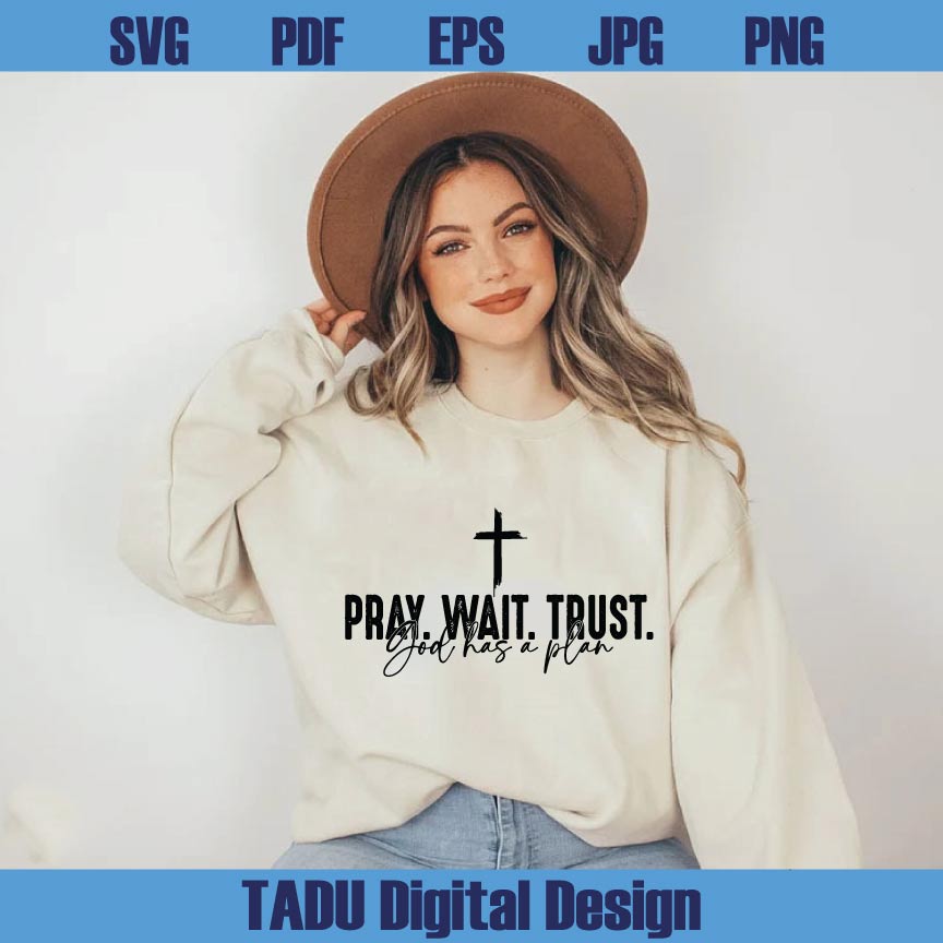 Pray Wait Trust Svg Faith Png Christian Svg Religious Png