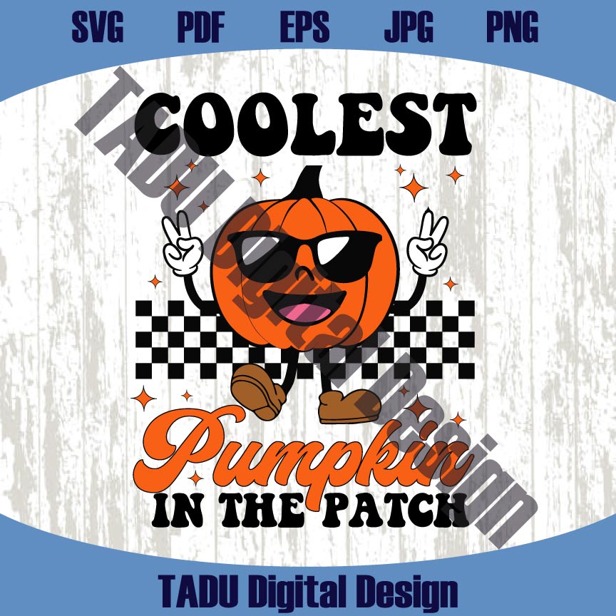 Cutest Pumpkin In The Patch Png Thanksgiving Svg Coolest Pumpkin