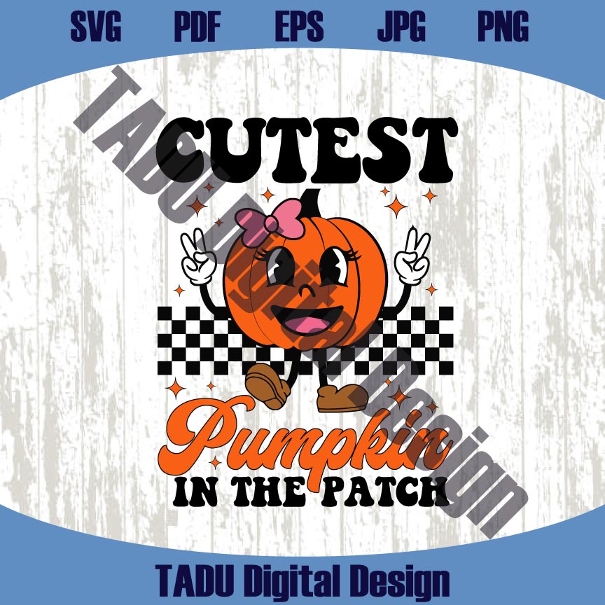 Cutest Pumpkin In The Patch Png Thanksgiving Svg Coolest Pumpkin
