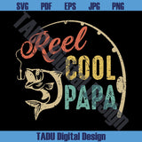 Reel Cool Papa Svg Reel Cool Dad Svg Fishing Papa Png Fishing Dad