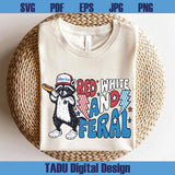 Red White and Feral Png Raccoon Funny 4th Of July Svg Patriotic Png Svg Dxf Eps Files