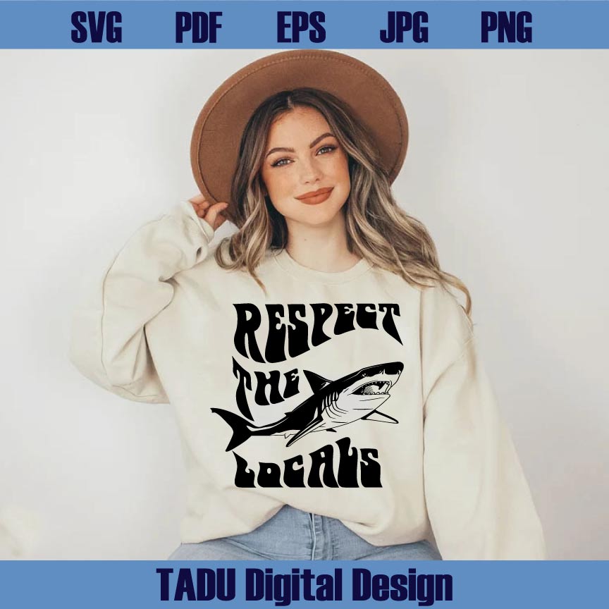 Respect The Locals Svg Shark Svg Seafoam Png Sea Animals Lover Svg Png Dxf Eps Files