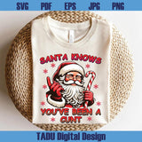 Santa Knows You've Been A Cunt Png Funny Christmas Humor Png