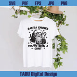 Santa Knows You've Been A Cunt Svg Santa Christmas Humor Png