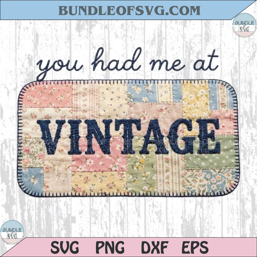 You Had Me At Vintage Png Thrifting Faux Embroidery Spring Png - BundleofSVG