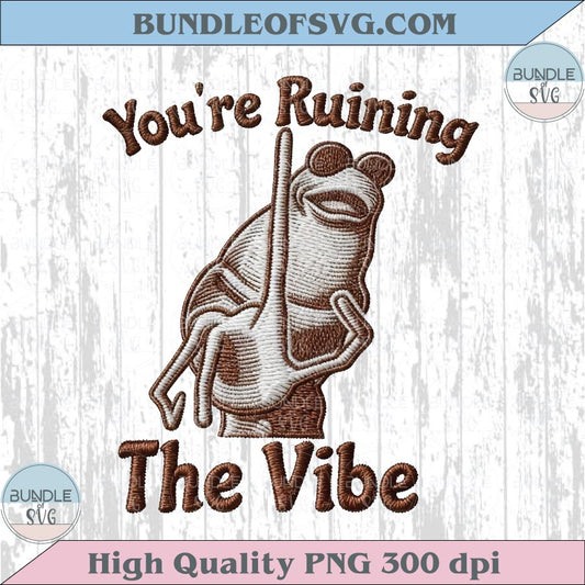 Embroidered You're Ruining The Vibe Marcus The Worm Png Brain Rot