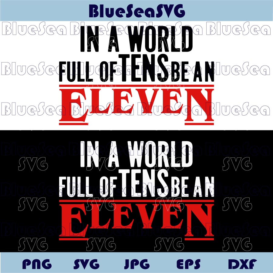 In a world of Tens be an Eleven Svg Stranger Things Svg Png Cricut - BundleofSVG