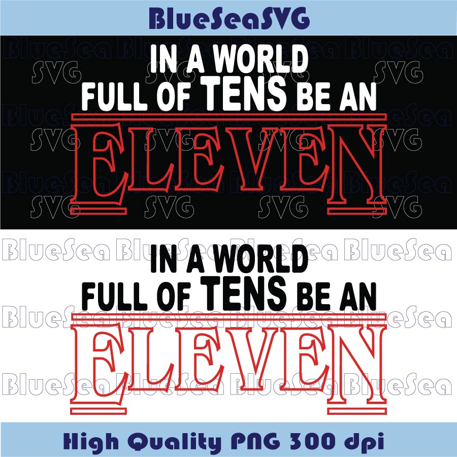 In a world of Tens be an Eleven Svg Stranger Things Svg Png Cricut - BundleofSVG