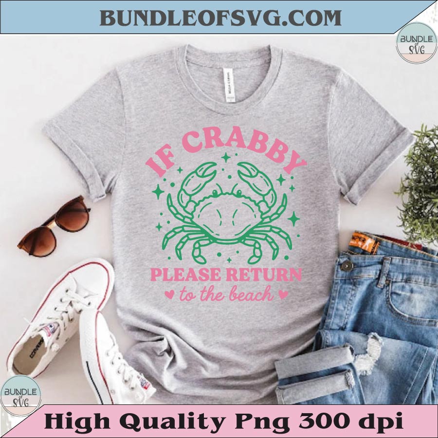 If Crabby Please Return To The Beach Png Coastal Vacation Summer - BundleofSVG