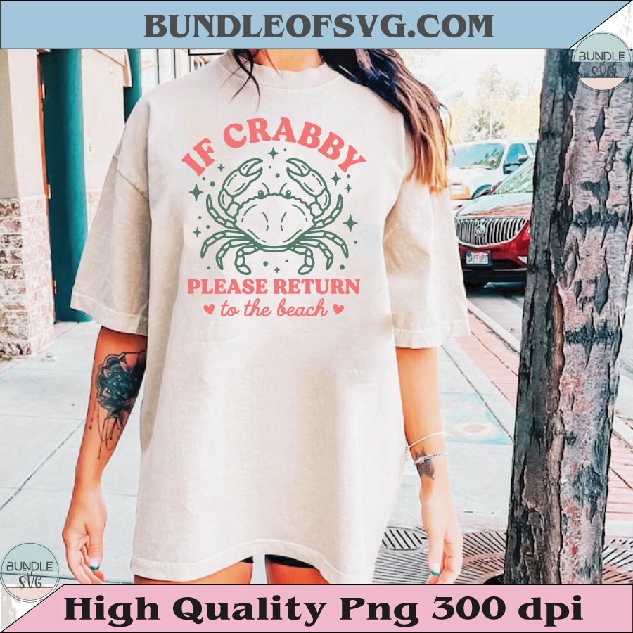 If Crabby Please Return To The Beach Png Coastal Vacation Summer - BundleofSVG