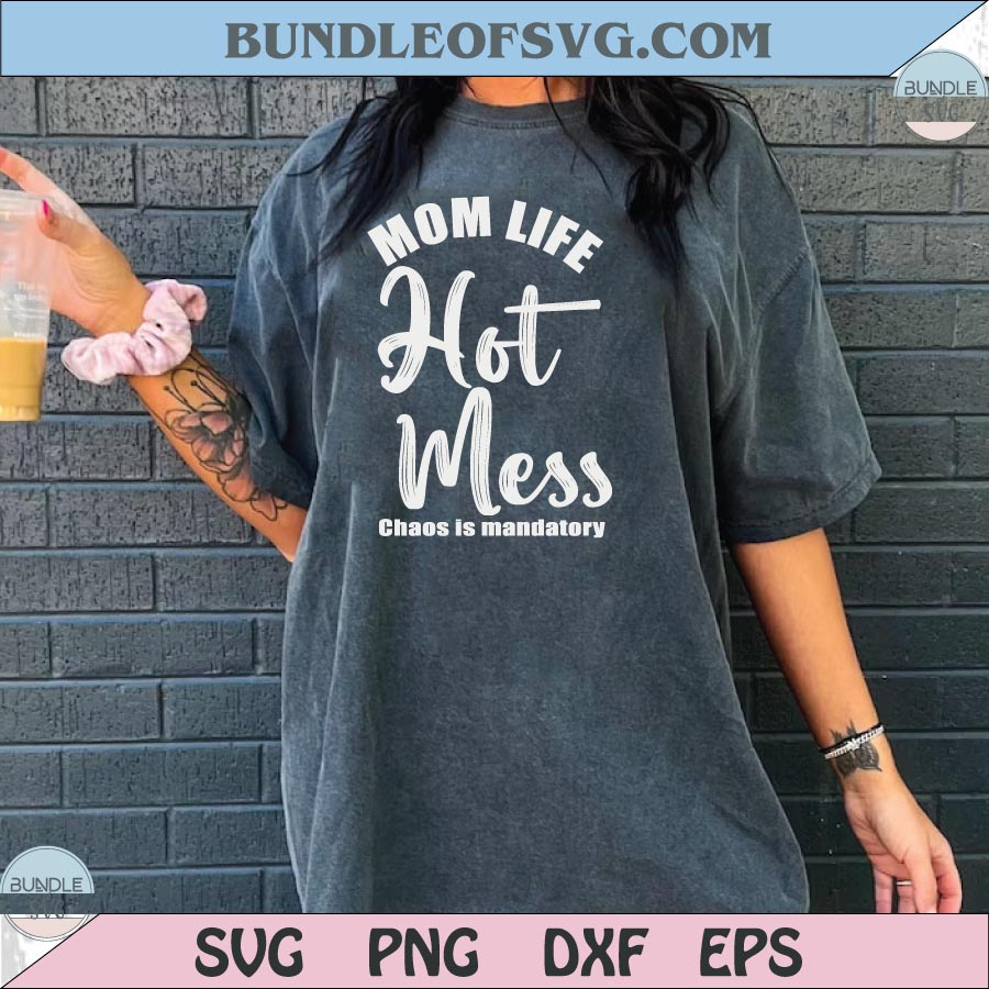 Funny Mom Quote Svg Hot Mess Png Motherhood Sarcastic Mom Png - BundleofSVG