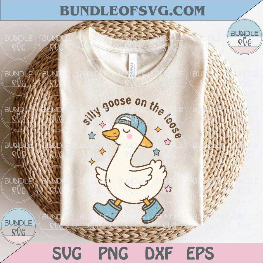Silly Goose On The Loose Svg Cute Goose Boy Png Meme Svg Humor - BundleofSVG