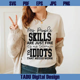 My People Skills Are Just Fine Svg Snarky Quote Png Sarcastic Svg