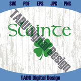 Saint Patrick's Day Svg 4 Leaf Clover Slainte Png Slainte Png - BundleofSVG