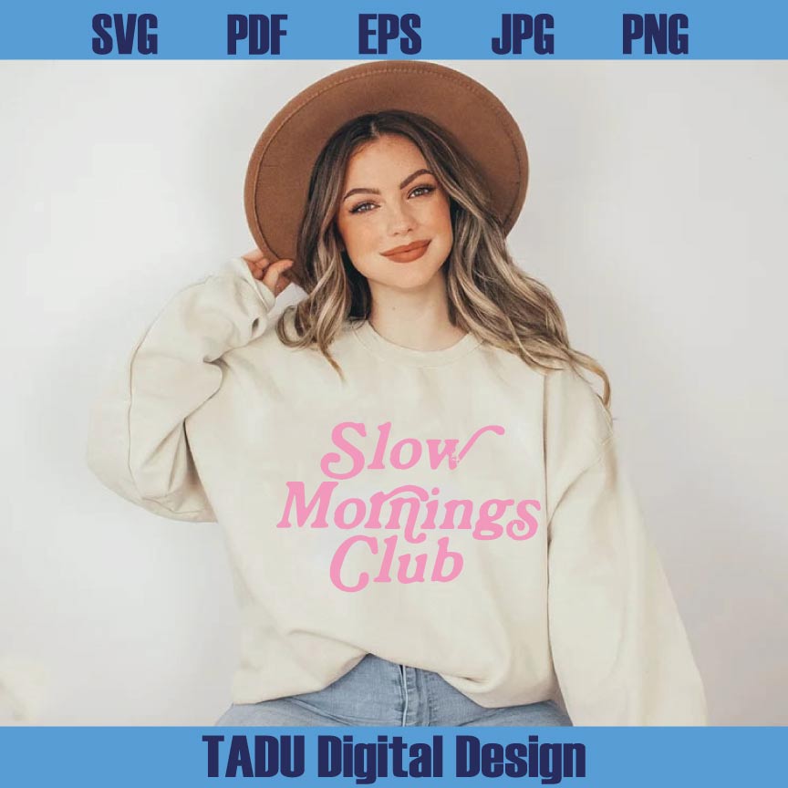Slow Mornings Club Svg Adult Humor Png Trendy Coffee Lover Svg