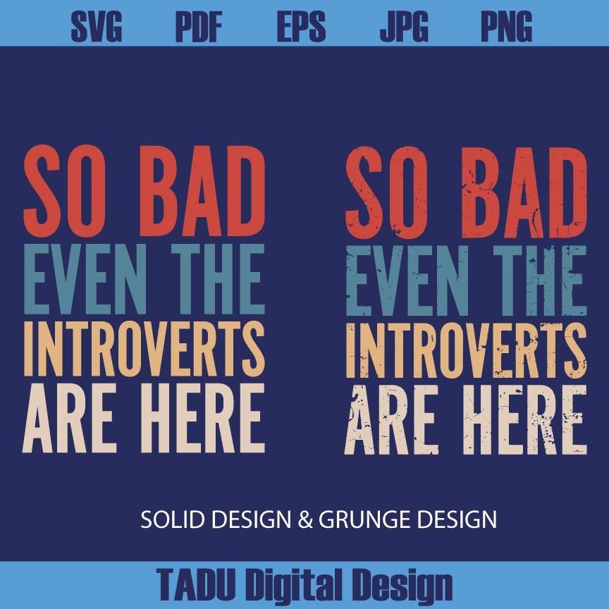 So Bad Even The Introverts Are Here Png No Kings Svg Anti Trump Png