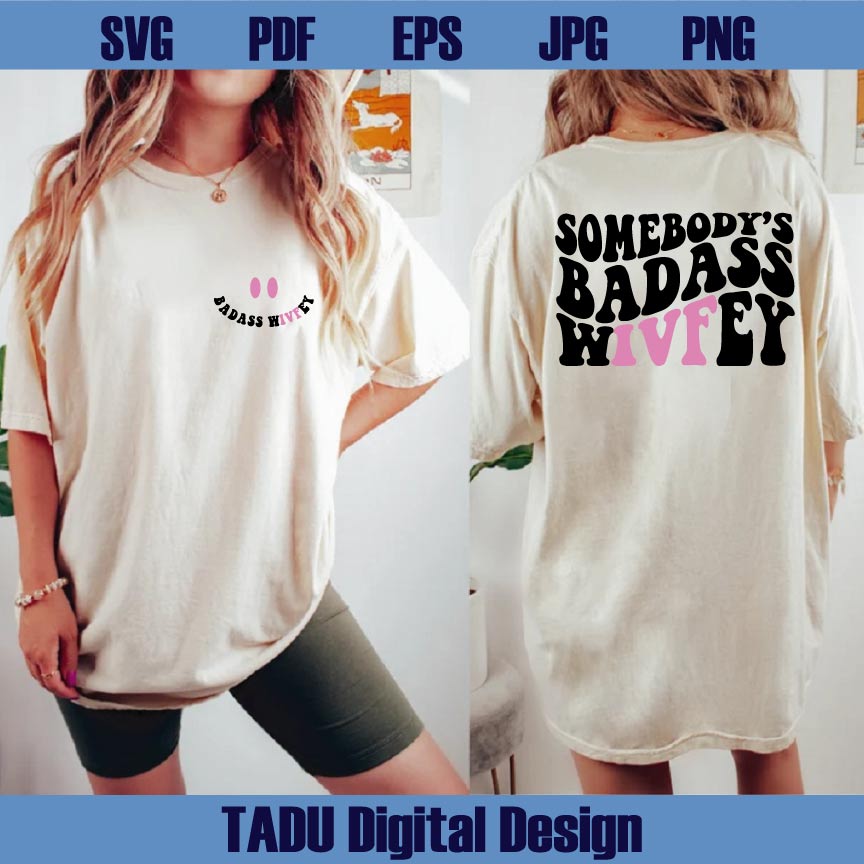 Somebody's Badass Wife Svg IVF Svg Infertility Ivf Transfer Day Svg