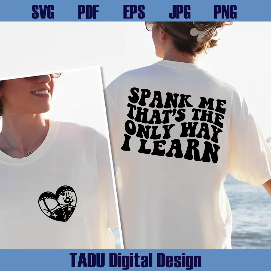 Spank Me That's The Only Way I Learn Svg Adult Humor Svg Good Girl