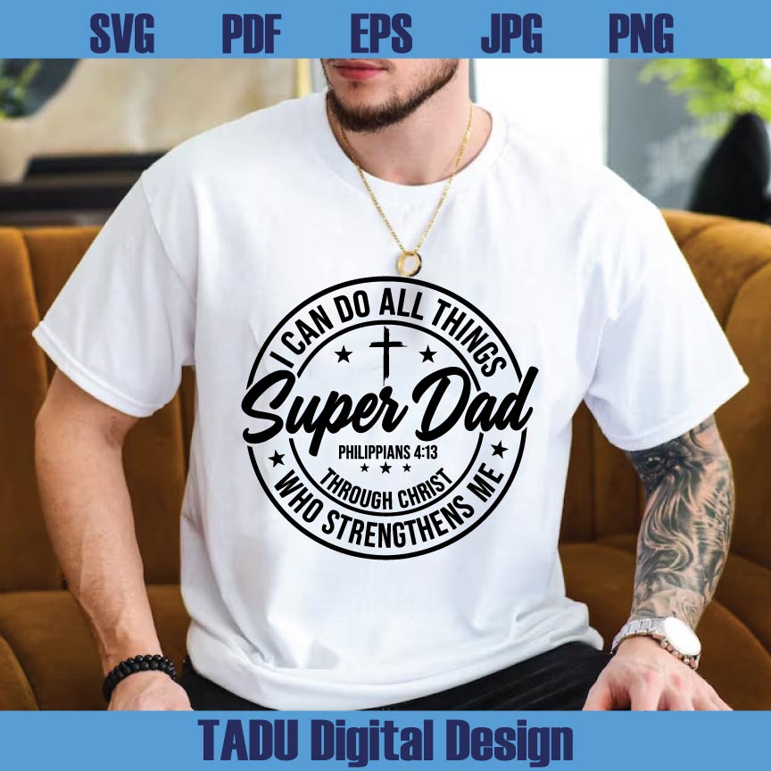 Super Dad Svg I Can Do All Things Svg Christian Dad Svg Png Cricut