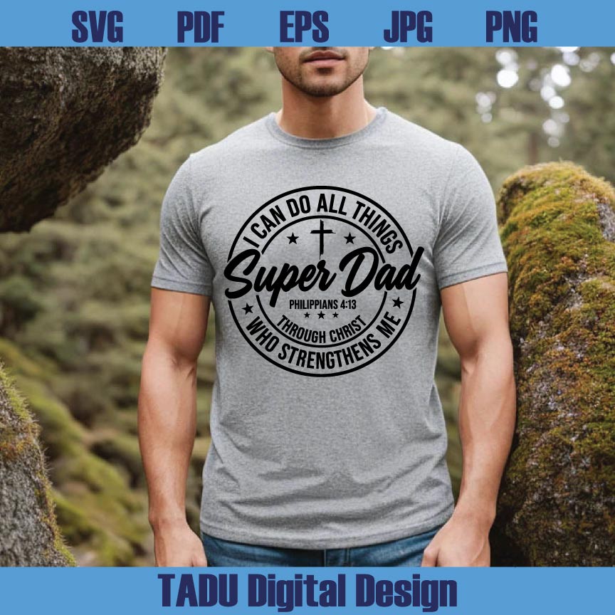 Super Dad Svg I Can Do All Things Svg Christian Dad Svg Png Cricut